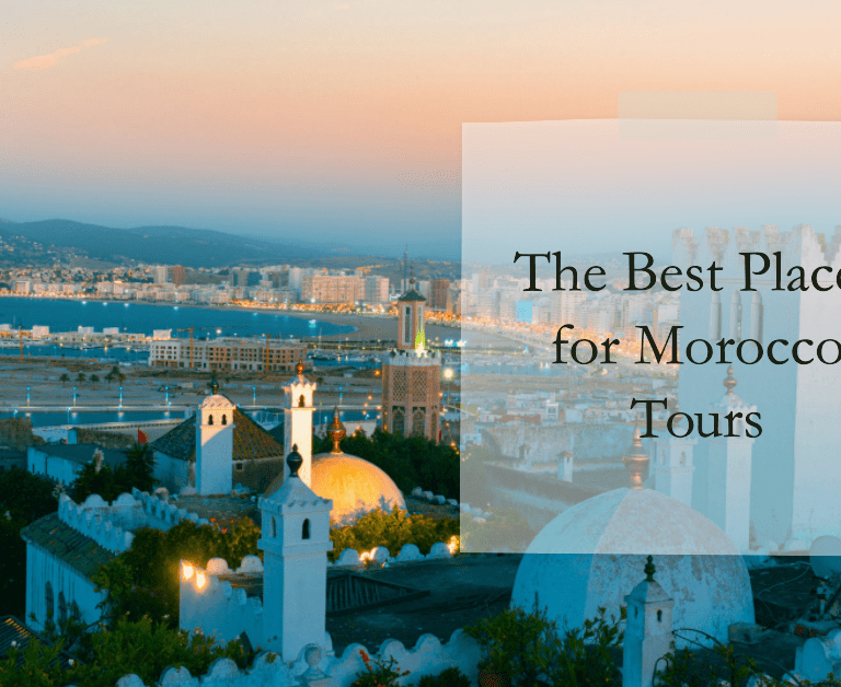 Best places for morocco tours